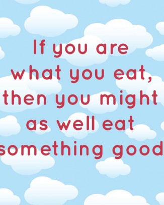 If you are what you eat
