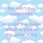 You Can't Buy Happiness