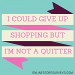 Shopping Quote: Not a Quitter